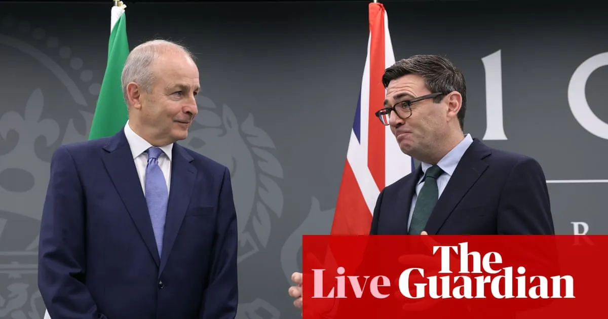 Burnham hosts Ireland’s taoiseach as he bids for UK exemptions from EU’s ‘Made in Europe’ plan – UK politics live