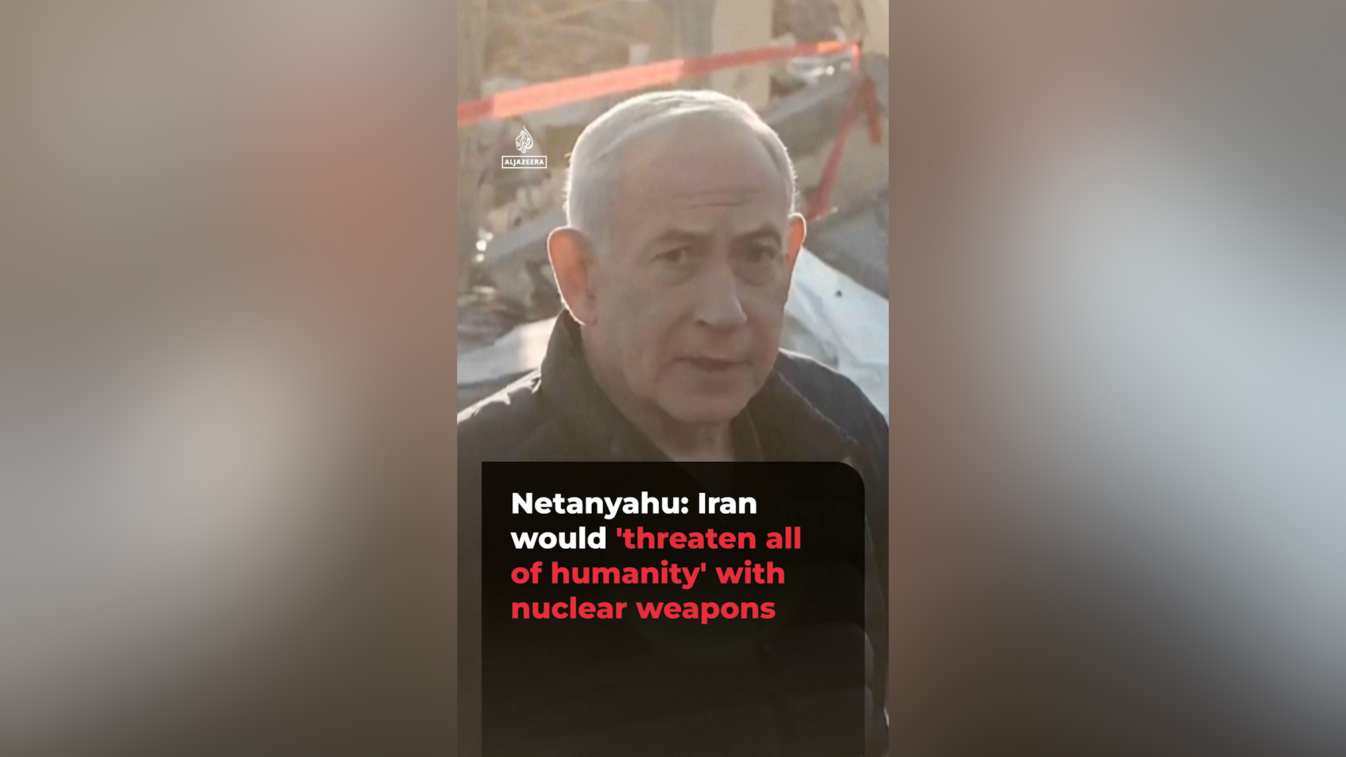 Netanyahu: Iran would ‘threaten all of humanity’ with nuclear weapon