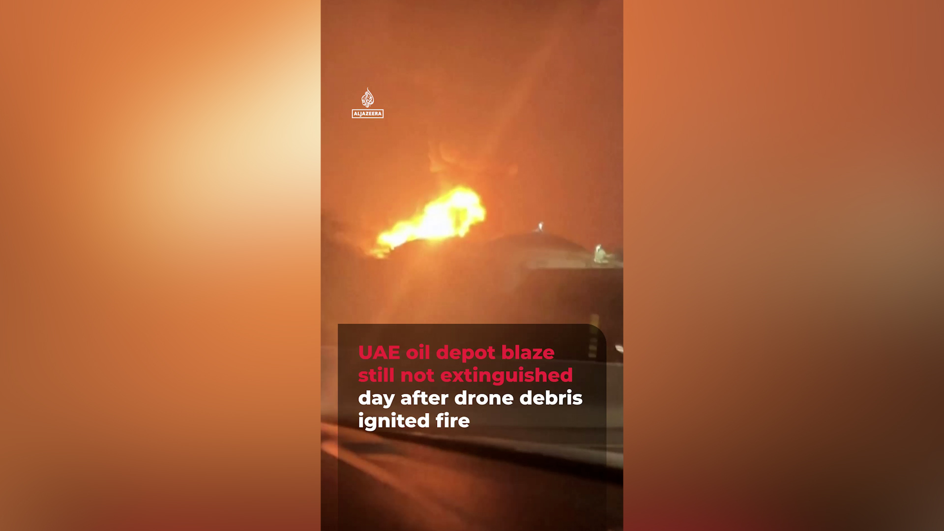 UAE oil depot fire still raging day after drone sparks blaze