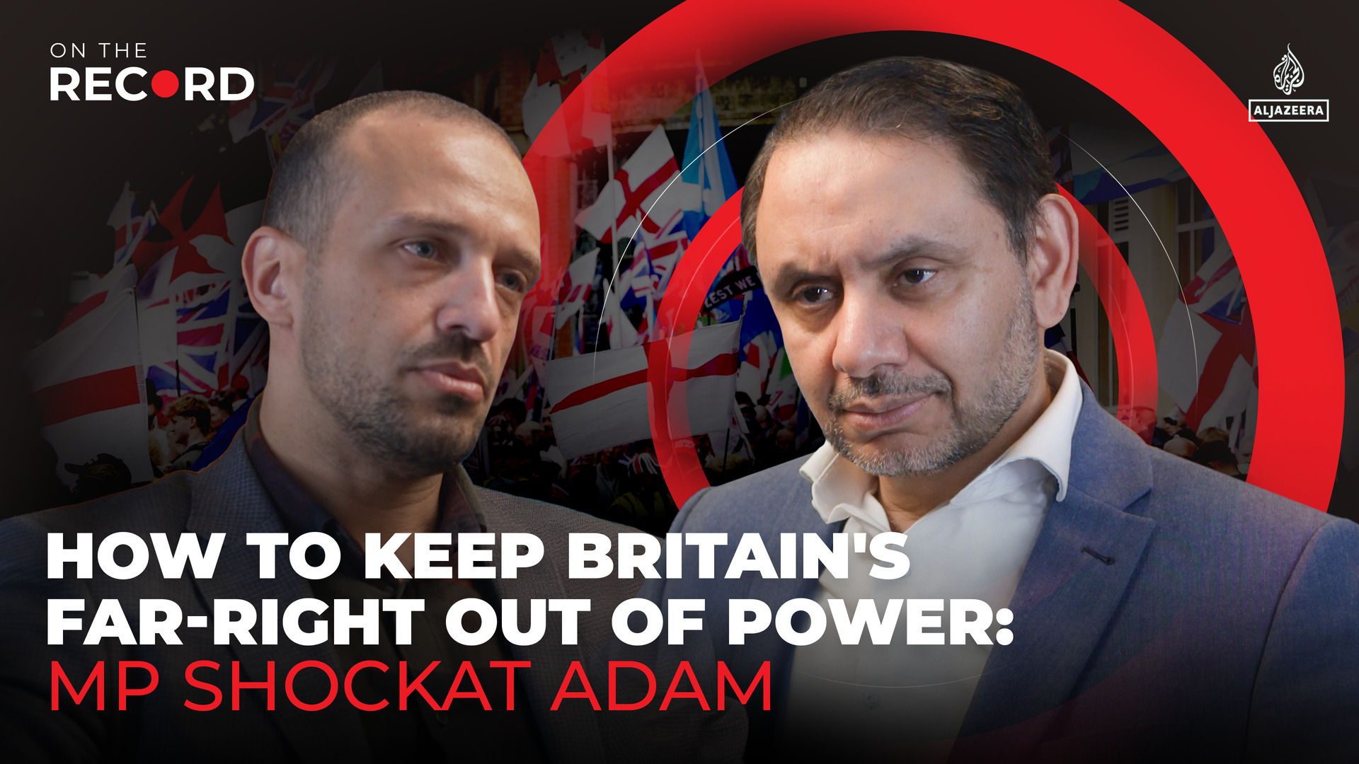 How to keep Britain’s far-right out of power: MP Shockat Adam
