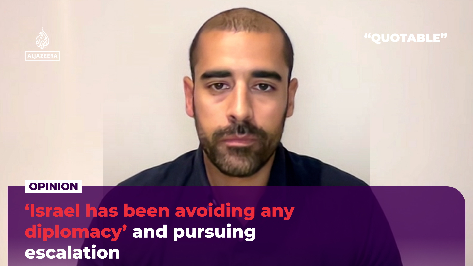 ‘Israel has been avoiding any diplomacy’ and pursuing escalation