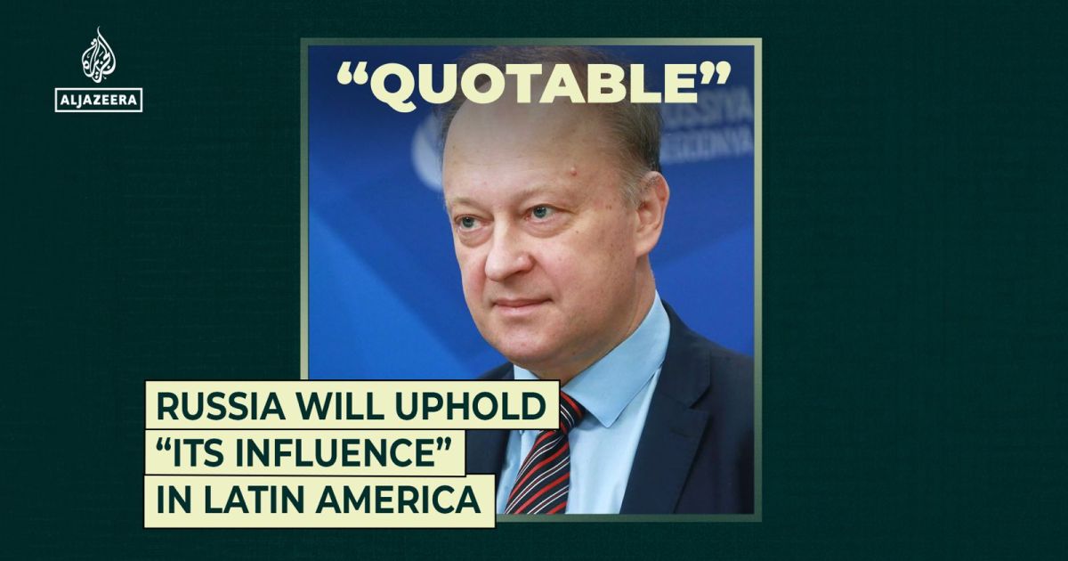 Russia will uphold “its influence” in Latin America