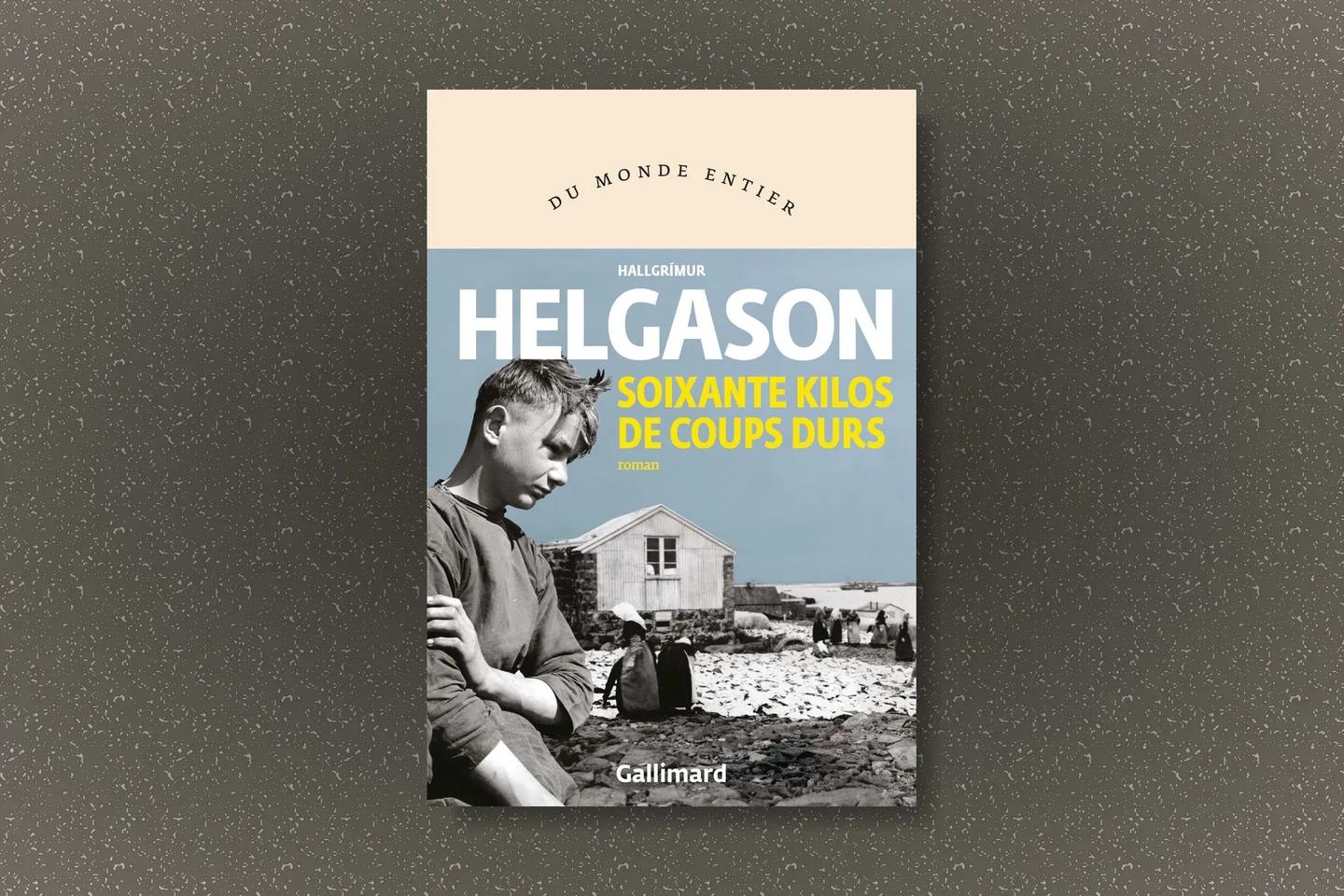 Avec « Soixante kilos de coups durs », l’écrivain Hallgrimur Helgason poursuit sa saga de l’entrée de l’Islande dans la modernité