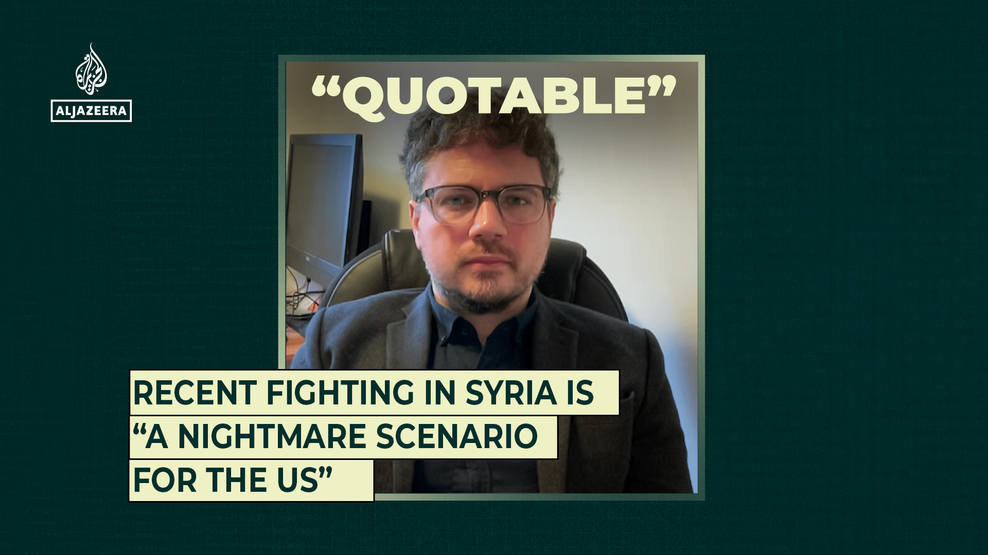 Recent fighting in Syria is “a nightmare scenario for the US”